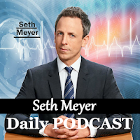 Seth Meyers Daily Podcast
