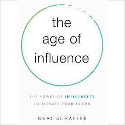 Icon image The Age of Influence: The Power of Influencers to Elevate Your Brand