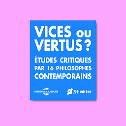 Obraz ikony: Vices ou vertus ? Études critiques par 16 philosophes contemporains