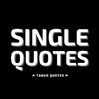 Single Quotes and Sayings