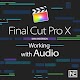Working with Audio Course For Final Cut Pro X Baixe no Windows