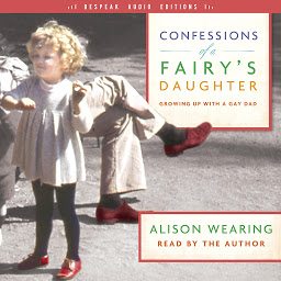 Obraz ikony: Confessions of a Fairy’s Daughter: Growing Up with a Gay Dad
