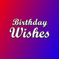 Happy birthday wishes - best birthday wishes