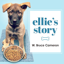 Symbolbild für Ellie's Story: A Dog's Purpose Novel
