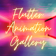 Flutter Animation Gallery