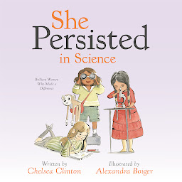 Icon image She Persisted in Science: Brilliant Women Who Made a Difference