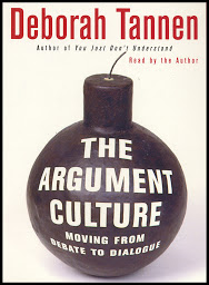 Icon image The Argument Culture: Moving from Debate to Dialogue