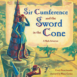 Icon image Sir Cumference and the Sword in the Cone