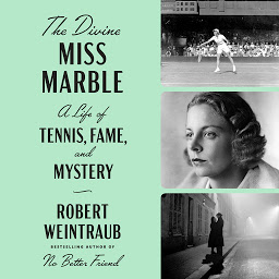 Icon image The Divine Miss Marble: A Life of Tennis, Fame, and Mystery