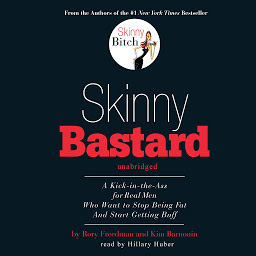 Icon image Skinny Bastard: A Kick in the Ass for Real Men Who Want to Stop Being Fat and Start Getting Buff