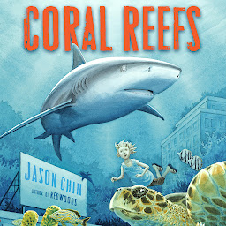 Icon image Coral Reefs: A Journey Through an Aquatic World Full of Wonder