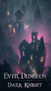 Ever Dungeon : Dark Castle