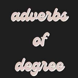 adverbs of degree