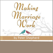 Making Marriage Work By Peter Shepherd