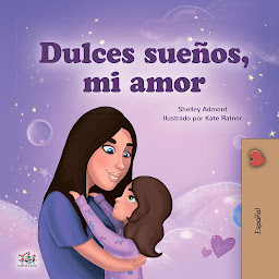Icon image Dulces sueños, mi amor (Spanish Only): Sweet Dreams, My Love (Spanish Only)