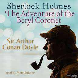 Icon image Sherlock Holmes: The Adventure of the Beryl Coronet: Adventures of Sherlock Holmes