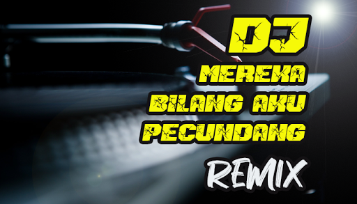 DJ Mereka Bilang Aku Pecundang