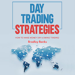 Icon image Day Trading Strategies: How to Make Money Day & Swing Trading