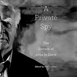 Icon image A Private Spy: The Letters of John le Carré