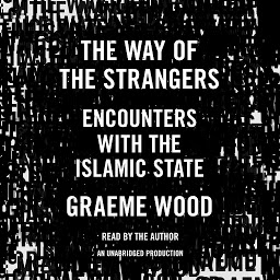 Icon image The Way of the Strangers: Encounters with the Islamic State