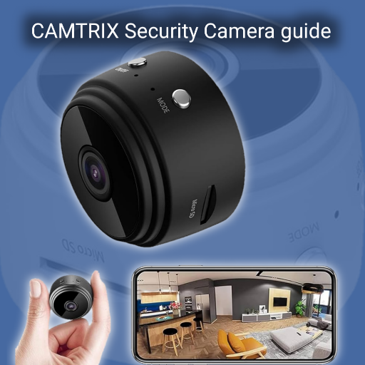 CAMTRIX Security Camera guide - Apps on Google Play