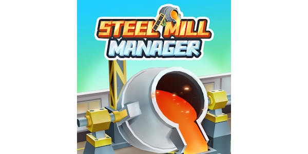 Steel Mill Manager-Idle Tycoon - Apps On Google Play