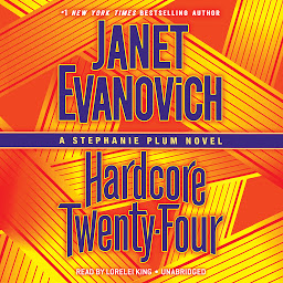 Obraz ikony: Hardcore Twenty-Four: A Stephanie Plum Novel