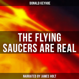 Icon image The Flying Saucers are Real