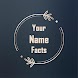 Your Name Facts - Name Meaning - Androidアプリ