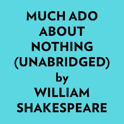 Icon image Much Ado About Nothing (Unabridged)
