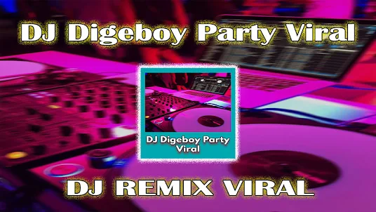 DJ Digeboy Party Viral