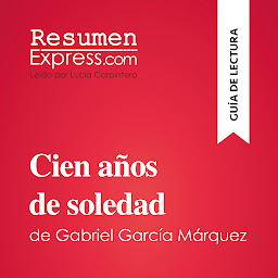 Icon image Cien años de soledad de Gabriel García Márquez (Guía de lectura): Resumen y análisis completo