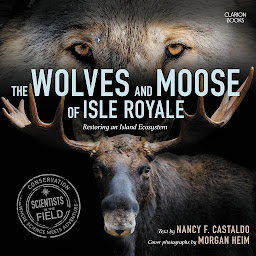 Icon image The Wolves and Moose of Isle Royale: Restoring an Island Ecosystem