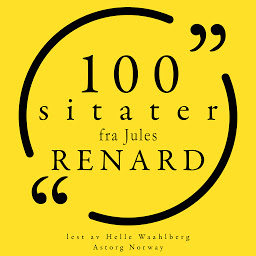Obraz ikony: 100 sitater fra Jules Renard: Samling 100 sitater fra