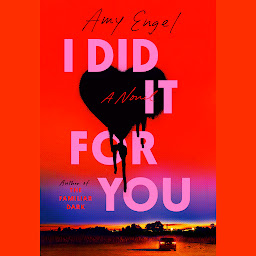 Icon image I Did It For You: A Novel