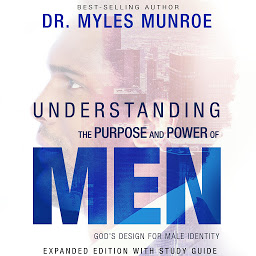 Obraz ikony: Understanding the Purpose and Power of Men: God's Design for Male Identity