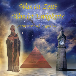 Obraz ikony: Was ist Zeit? Was ist Ewigkeit?: Antworten nach Augustinus