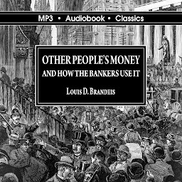 图标图片“Other Peoples' Money and How The Bankers Use It”