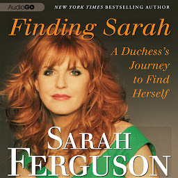 Icon image Finding Sarah: A Duchess’ Journey to Find Herself