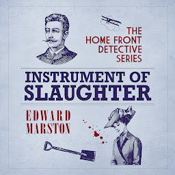 Icon image Instrument of Slaughter - The Home Front Detective, book 2 (Unabridged)