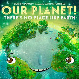 Icon image Our Planet! There's No Place Like Earth