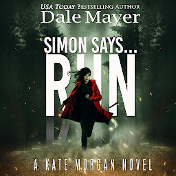 Icon image Simon Says... Run: Kate Morgan Thrillers, Book 5