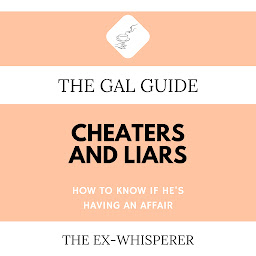 Obraz ikony: The Gal Guide to Cheaters and Liars: How to Know if He’s Having an Affair