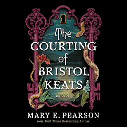 Icon image The Courting of Bristol Keats: Volume 1