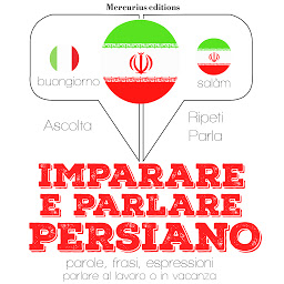 Icon image Imparare e parlare Persiano: « Ascolta, ripeti, parla »