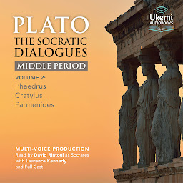 Icon image The Socratic Dialogues: Middle Period: Volume 2: Phaedrus, Cratylus, Parmenides