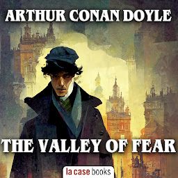 Icon image The Valley of Fear: The Valley of Fear by Arthur Conan Doyle - "Holmes's Enthralling Encounter with the Criminal Underworld"