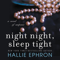 Icon image Night Night, Sleep Tight: A Novel of Suspense