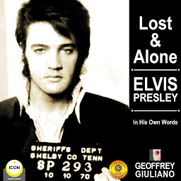 Icon image Lost & Alone: Elvis Presley in His Own Words