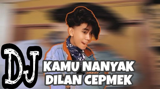 Android application Dj Kamu Nanyak - Dilan Cepmek screenshort